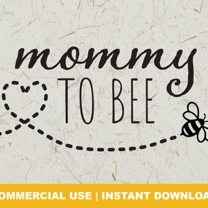 Mommy to Bee SVG, First Baby Reveal Svg, Pregnancy Announcement Svg, Shirt Design for Mom To Be, Cut File for Cricut, Silhouette, PNG, DXF