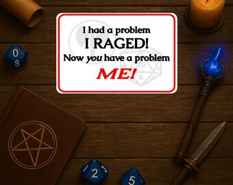 Funny Barbarian DnD Sticker – “I Had a Problem...” – Black & White 3.5" Vinyl – TTRPG Anger Managment Humor