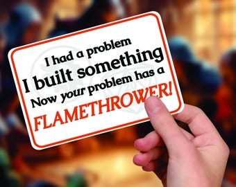 Funny Artificer DnD Sticker – “I Had a Problem...” – Black & White 3.5" Vinyl – TTRPG Engineer Humor