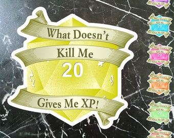 What Doesn't Kill Me Gives me XP! D20 Sticker for Tabletop RPG Fans - Available in 7 Colors - Unique Inspirational Gift Idea