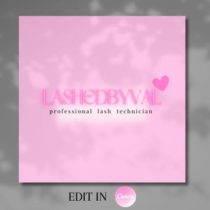 May include: Pink and white graphic design with the text "LASHED BY VAL" and the words "professional lash technician" below. A pink heart is to the right of the text. The text "EDIT IN Canva" is at the bottom of the image.