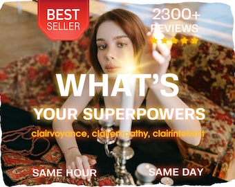 What's Your Superpowers, Psychic Gifts & Hidden Talents In-Depth Same Day Clairvoyance Reading