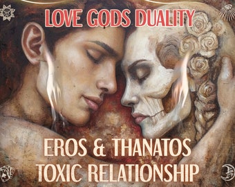 Love Deities Eros & Thanatos - Decode Passion and Conflict, Toxic Relationship Love Tarot Reading and Spiritual Art by Sotherys