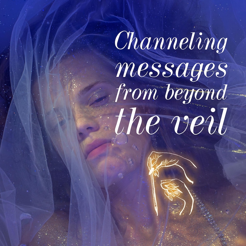 May include: A woman's face is partially obscured by a sheer veil, with the text "Channeling messages from beyond the veil" in white script. The image has a mystical, ethereal quality, with sparkling accents and a glowing illustration of hands holding a pen.