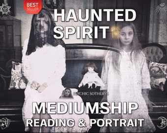 Haunted Spirit Mediumship Reading & Drawing - Haunting Spirits Around You, Channeling Haunted Dolls, Spirits Around, Spirit Companions