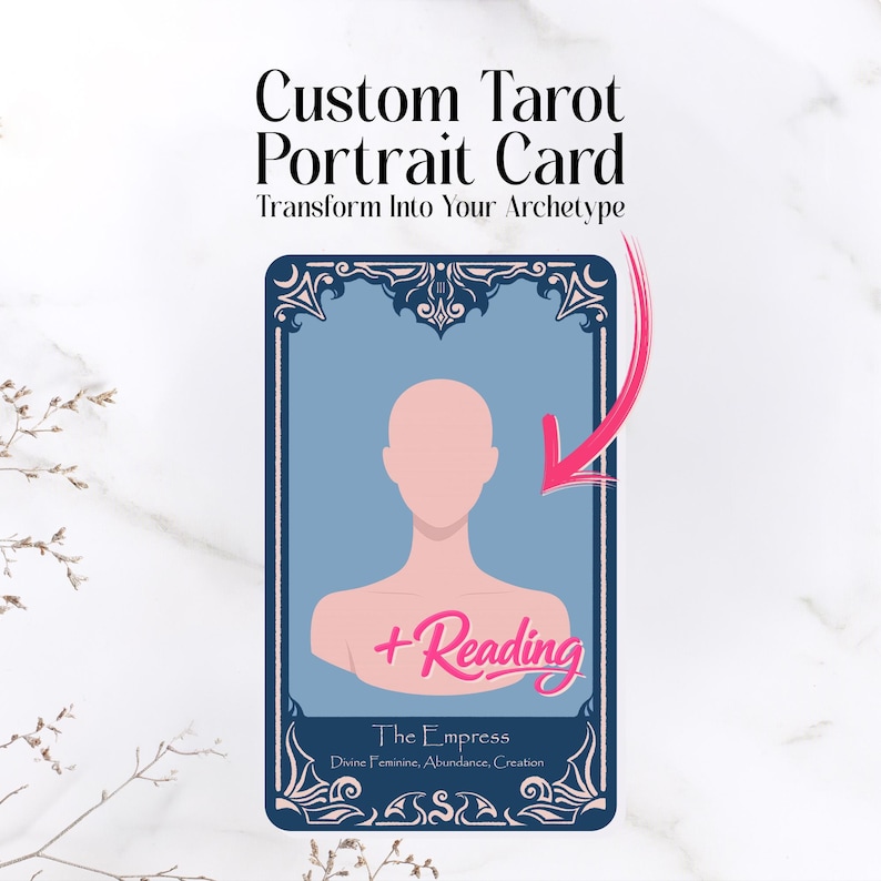May include: A custom tarot portrait card with the text "Custom Tarot Portrait Card Transform Into Your Archetype". The card features a light blue background with a pink illustration of a person and the words "+Reading" and "The Empress".