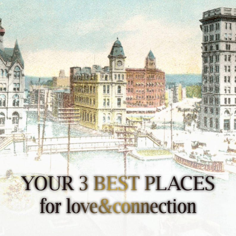 May include: Vintage postcard featuring a cityscape with tall buildings, a bridge, and a river. The text on the postcard reads "YOUR 3 BEST PLACES for love&connection".