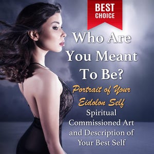 Who Are You Meant to Be? | Portrait of Your Eidolon Higher Being | Spiritual Commissioned Art and Psychic Reading of Your Best Self
