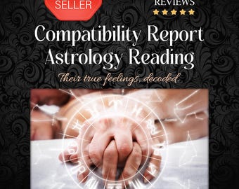 Astrology Compatibility Reading, Synastry Report, Love Prediction, Relationship Analysis, Soulmate Horoscope, Their True Feelings Decoded