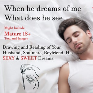 When he dreams of me, what does he see? Psychic Drawing & Reading - Future Husband, Soulmate, Twin Flame, Boyfriend Dream Reading Art