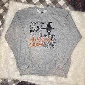 Vergissmache Hot Girl Sommer, It es Witch B*tch Herbst Sweatshirt