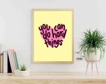 Je kunt moeilijke dingen doen | Poster | Muurkunst (digitale download)