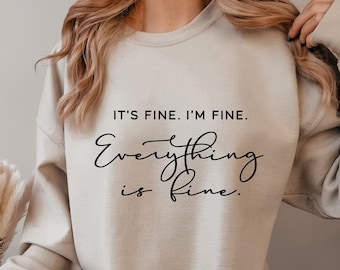 It's Fine, I'm Fine Crewneck Sweatshirt, Motivational Introvert Tee