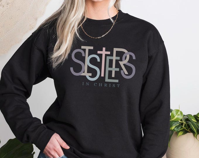 Sisters in Christ Sweatshirt, Religious Faith Hoodie with Cross, Bible Verse Gift, God is Within Her Outfit