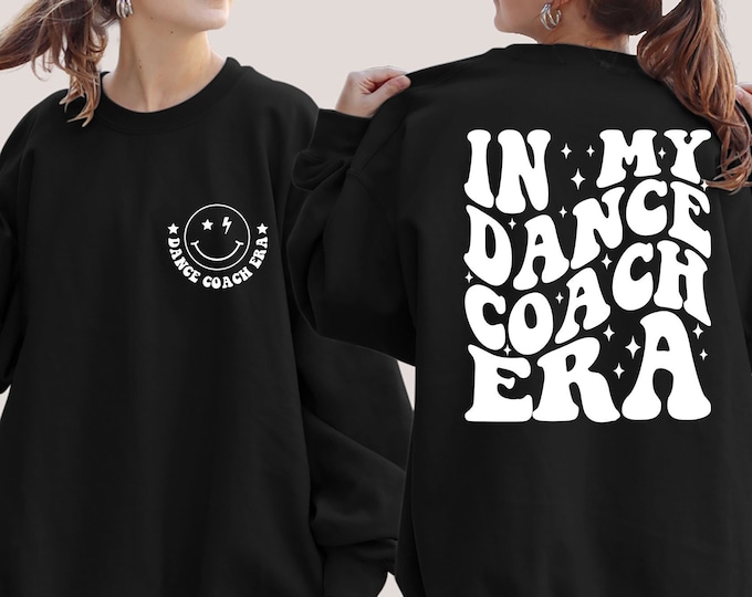 In My Dance Coach Era Sweatshirt, Dance Coach Era Sweater, Dance Coach Hoodie, Gift For Dance Coach, Dancer Sweatshirt, Concert Sweater