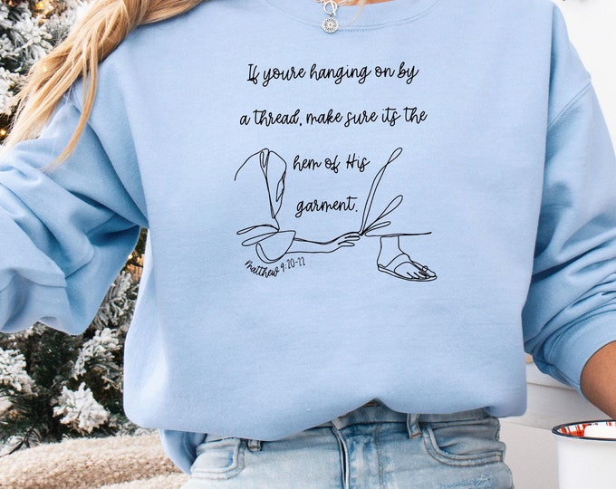 Hem of His Garment Sweatshirt, Christian Sweater, Matthew Bible Verse Hoodie, Faith Sweatshirt, Religious Hoodie, Inspirational Sweater