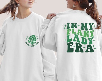 In My Plant Lady Era Sweatshirt, Plant Mom Sweatshirt, Plant Lover Sweater, Gift For Gardeners, Gardening Sweatshirt, Gift For Plant Lady