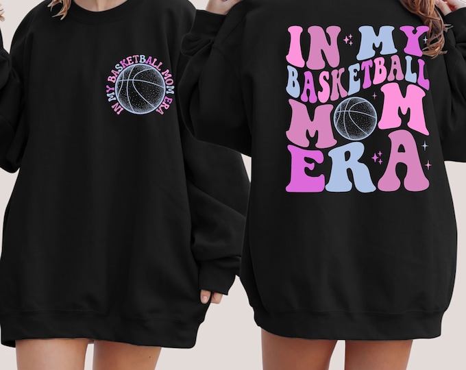 In My Basketball Mom Era Sweatshirt, In My Basketball Mama Era Hoodie, Basketball Mom Sweatshirt, Basketball Mama Crewneck, Game Day Hoodie