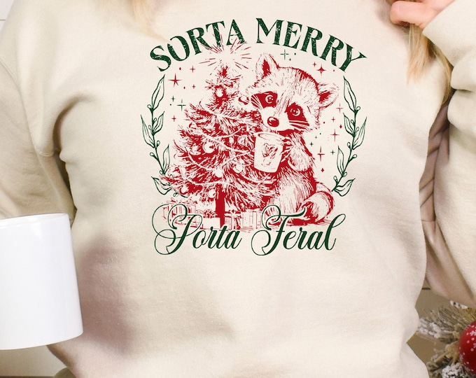 Sorta Merry Sorta Feral Christmas Sweatshirt, Raccoon Christmas Sweatshirt, Retro Christmas Hoodie, Funny Raccoon Sweatshirt, Christmas Girl