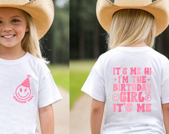 It's Me Hi Im the Birthday Girl It's Me Shirt, Kids Birthday Shirt, Funny Birthday Girl Shirt, Girls Birthday Shirt, Trendy Birthday Girl