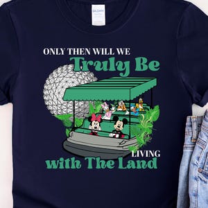 Disney Epcot Farming Shirt, Only Then Will We Truly Be Living With The Land Shirt, Disneyland Family Trip, Magic Kingdom Outfit, Disney Tee