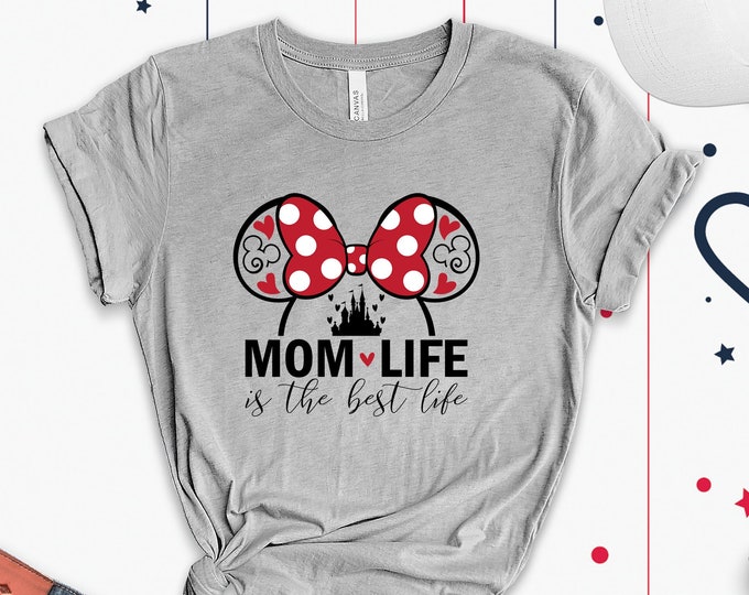 Mom Life Is The Best Life Shirt, Disney Mom Life Shirt, Birthday Gift For Mom, Mom Life Sweatshirt, Christmas Mom Shirt, Mothers Day Gift
