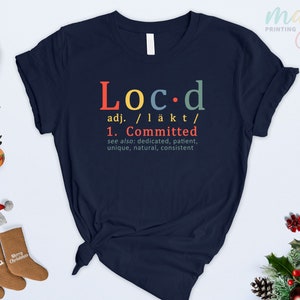 Loc&#39;d Committed T-Shirt,Loc T-Shirt,Locd Shirt,Locd Tshirt,Locd Women,Loc&#39;d Shirt,Loc Life Shirt,Locd Up Est.,Shirt For Women,Loc Queen