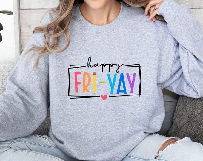 Happy Friyay Sweatshirt, Funny Teacher Sweater, Teacher Hoodie, Weekend Sweater Women, Gift for Teacher, Teacher Team Gifts, Gift For Her