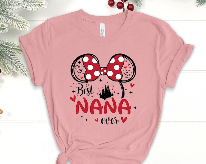 Best Nana Ever Shirt, Best Nana Shirt, Minnie Nana Shirt, Nana Shirt, Grandma Shirt, Nana Gift Shirt, Mothers Day Gift, Gift for Her