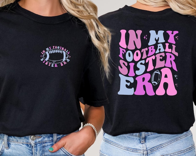 In My Football Sister Era T-shirt, Football Sister Shirt, Football Sister T-shirt, Football Tee, Gift For Football Lovers, Sports Sister Tee