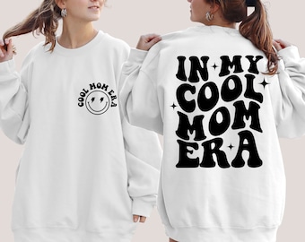 In My Cool Mom Era Sweatshirt, Cool Mom Club Sweatshirt, Cool Mama Club, Gift For Mom, Mom Birthday Gift From Daughter, Gift For New Mom