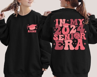 In My 2024 Senior Era Sweatshirt, Personalized Graduation Gift, Custom Graduation Shirt, Customized Graduation Gift, Senior 2024 Sweatshirt