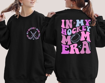 In My Hockey Mom Era Sweatshirt, Hockey Mom Sweater, Hockey Season Shirt, High School Hockey, Sports Mom Shirt, Hockey Mom Gift