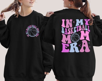 In My Basketball Mom Era Sweatshirt, In My Basketball Mama Era Hoodie, Basketball Mom Sweatshirt, Basketball Mama Crewneck, Game Day Hoodie