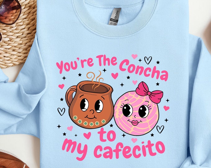 You're the Concha to My Cafecito Sweatshirt, Funny Concha Sweater, Cafecito Y Chisme Spanish Hoodie,   Hot Chocolate Sweater, Coffee Lover