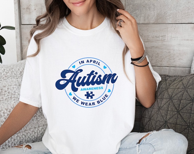In April We Wear Blue For Autism Awareness Month Shirt, Autism Support
