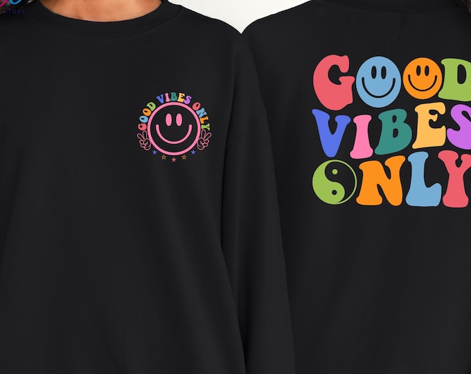 Good vibes Only Sweatshirt, Mental Health Crewneck, Motivational Sweatshirt, Aesthetic Hoodie, Inspirational Sweatshirt, Gift For Women
