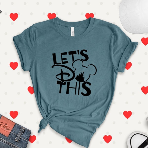 Let's Do This Shirt, Mickey T-Shirt, Disneyland Tee, Disney Trip Shirt, Let's Do This Sweatshirt, Mickey Castle Tee, Men's Disney Shirt