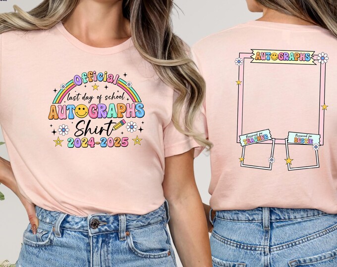 Last Day Autographs 2025 Shirt, Teacher Official Autograph Shirt, Last Day Of School Shirt, End Of School teacher Gift, Cute Student Shirt