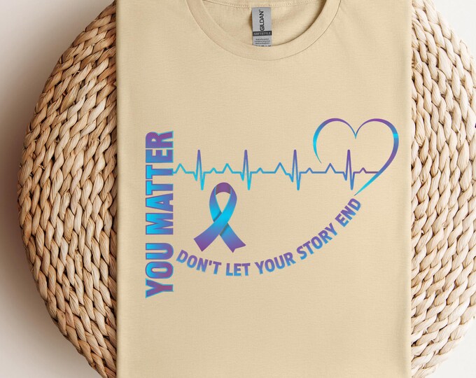 You Matter Suicide Awareness T-Shirt, Don’t Let Your Story End Shirt,Mental Health Shirt,You Matter Shirt, Awareness Shirt,Purple Ribbon Tee