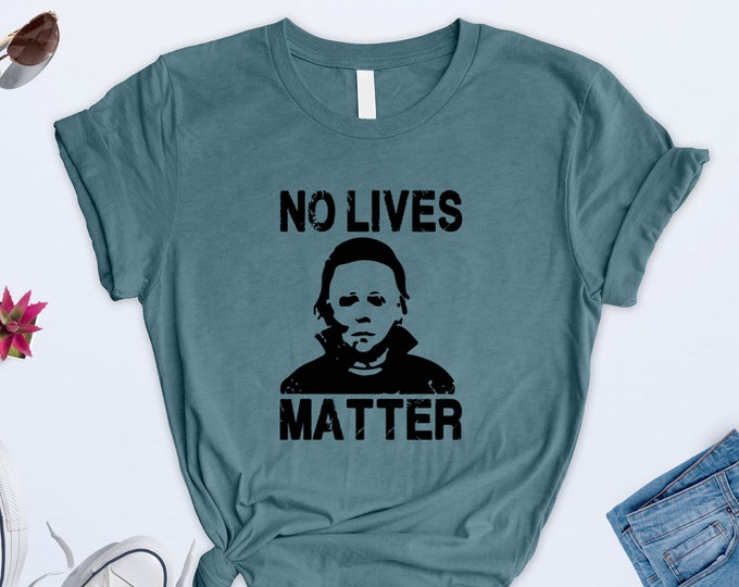 Halloween No Lives Matter Shirt, Halloween Gift, Halloween Horror Character T-shirt, Halloween Movie Shirt, Horror Movie Shirt, Horror Fan