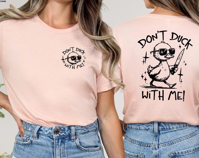 Don't Duck With Me Shirt, Adult Humor shirt, Sarcastic Shirt, Farmer Shirt, Farmer Gift, Funny T-Shirt,Duck With Knife Meme,Funny Duck Shirt