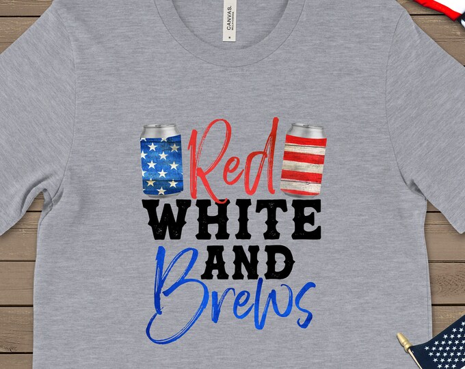 4th Of July Shirt, Shirt, Patriotic Shirt, 4th Of July Gift, Red White And Brew Shirt, USA, Beer Shirt, Fourth Of July Shirt, Patriotic Gift