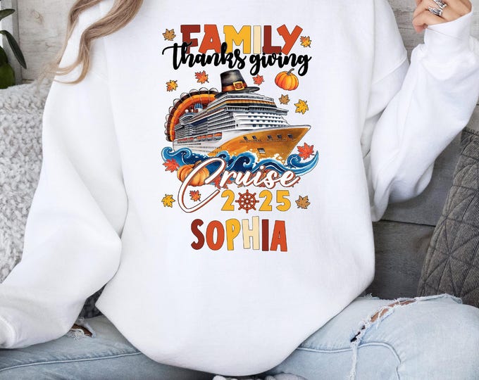 Custom Name Family Thanksgiving Cruise Sweatshirt, Thankful Cruise 2025 Sweater, Thanksgiving Matching Hoodie, Thanksgiving Vacation Gifts
