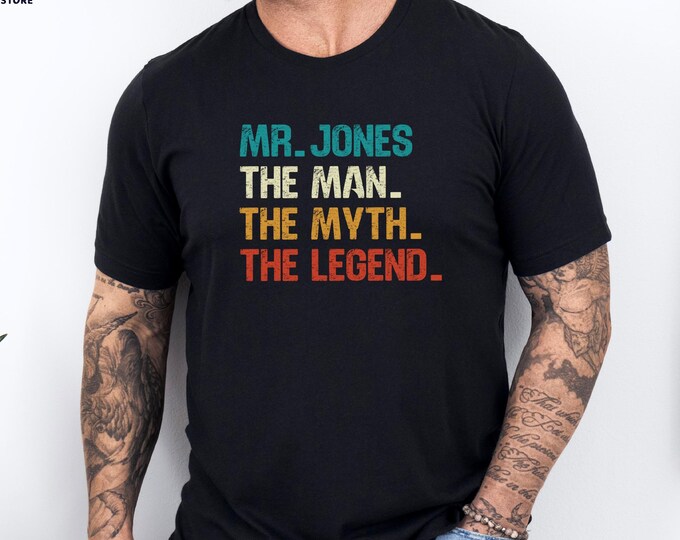 Custom Dad Shirt, Personalized Dad Shirt,Fathers Day Shirt, The Man The Myth The Legend Shirt, Male Teacher Gift Idea, Dad Birthday Shirt