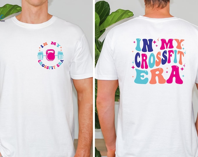 In My Crossfit  Era Shirt, Weightlifting Crossfit Shirt, Funny Crossfit Shirt, Fitness Shirt For Woman, Sport Mom Tee, Muscle Girl Shirt