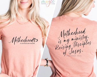 Motherhood is My Ministry TShirt, Motherhood Shirt, Christian Gifts for Her, Religious Apparel, Homeschool Bible Quote, Mothers Day Gift