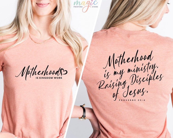 Motherhood is My Ministry TShirt, Motherhood Shirt, Christian Gifts for Her, Religious Apparel, Homeschool Bible Quote, Mothers Day Gift
