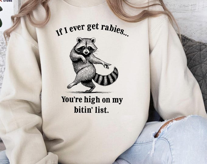 Funny Raccoon Sweatshirt, Vintage Sweater, Rabies Bitin' List Sweatshirt, Sarcastic Sweatshirt