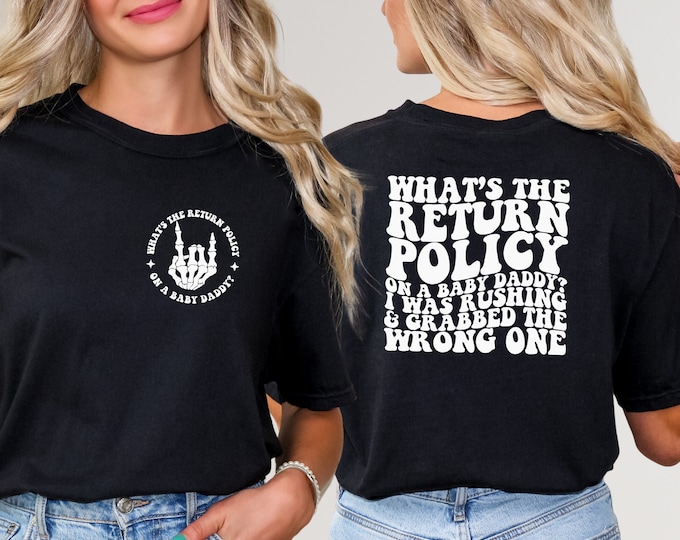 What's The Return Policy On A Baby Daddy Shirt, Sarcasm T-shirt, Funny Sarcastic Shirt, Funny Quote Shirt, Baby Daddy Shirt, Skeleton Hand